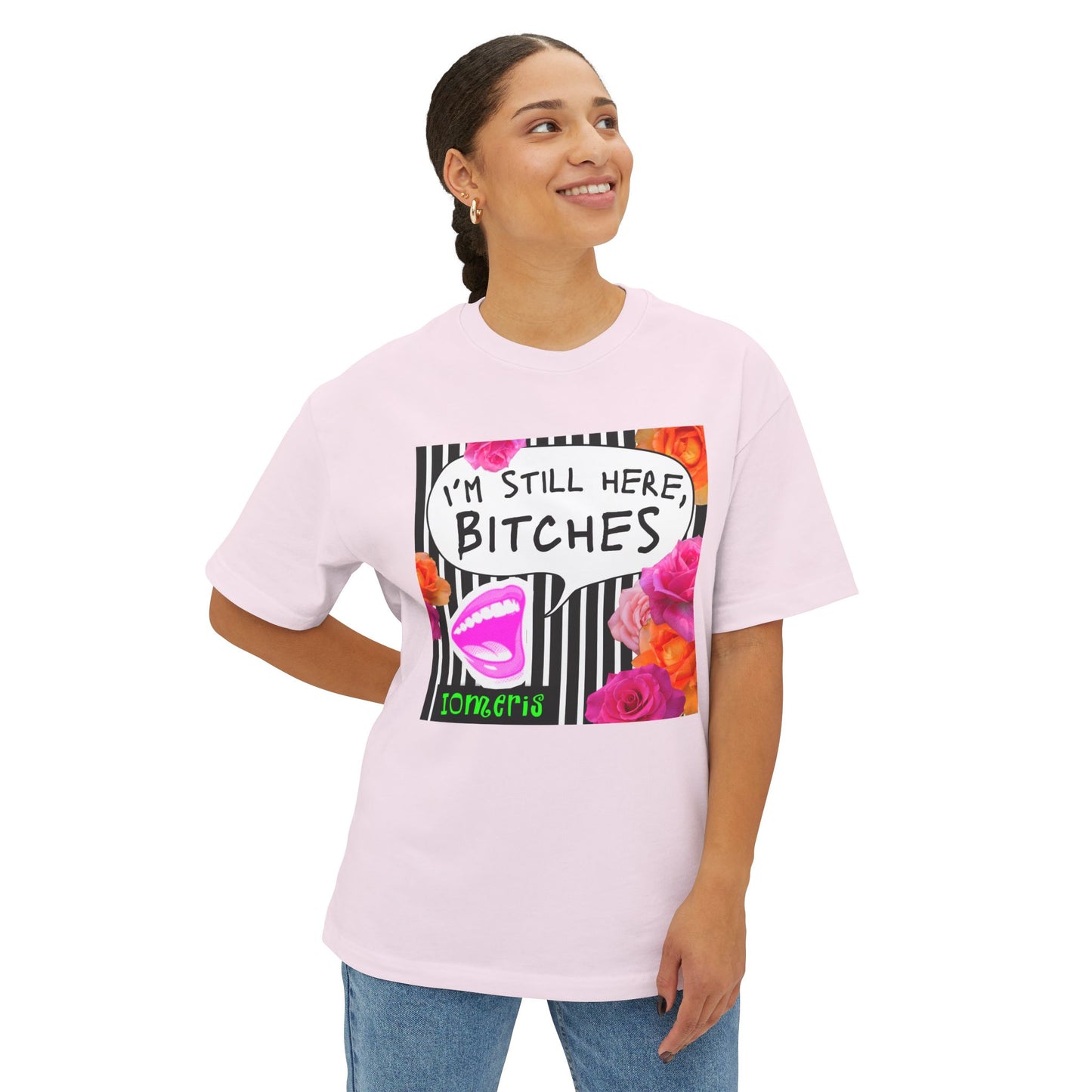 Boxy Style — “I’m Still Here, Bitches” Floral Statement Shirt